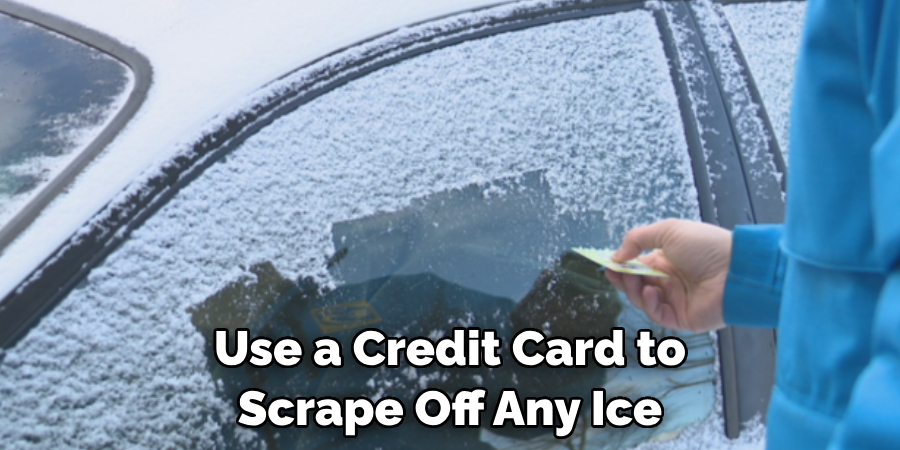 Use a Credit Card to Scrape Off Any Ice