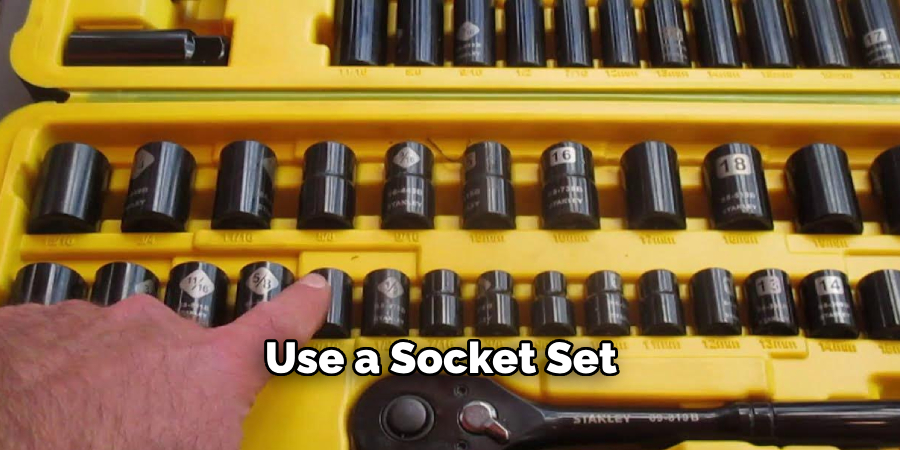 Use a Socket Set