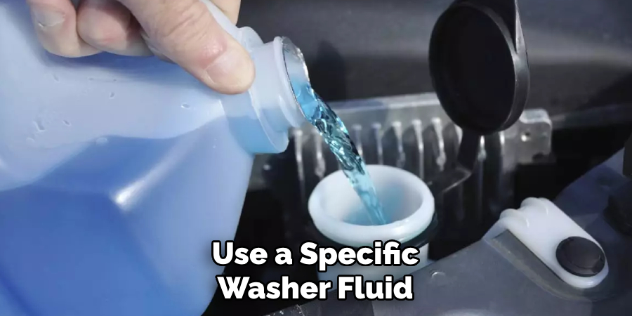 Use a Specific Washer Fluid