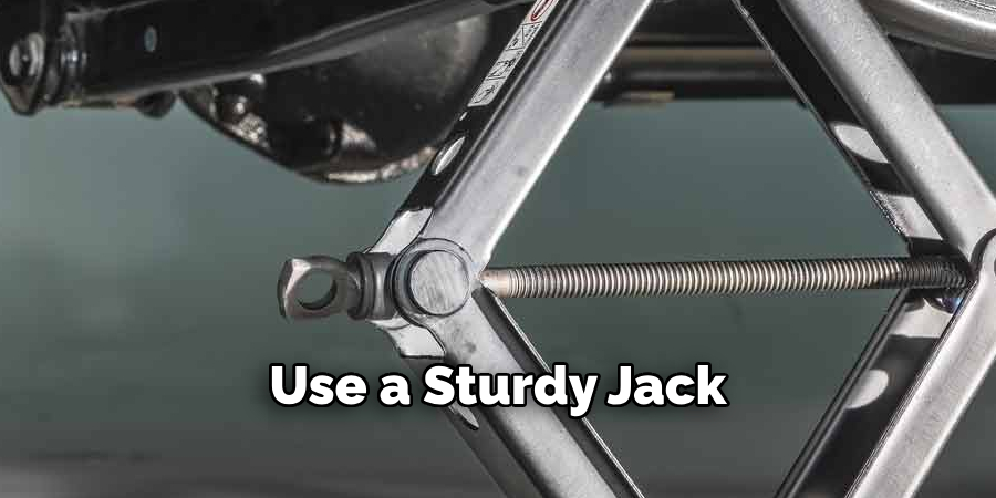 Use a Sturdy Jack