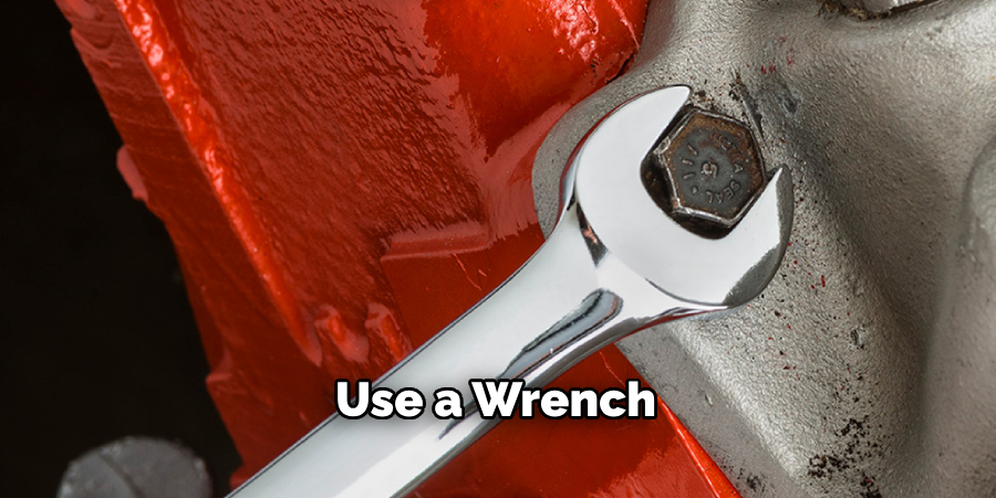 Use a Wrench