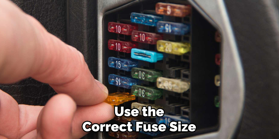 Use the Correct Fuse Size