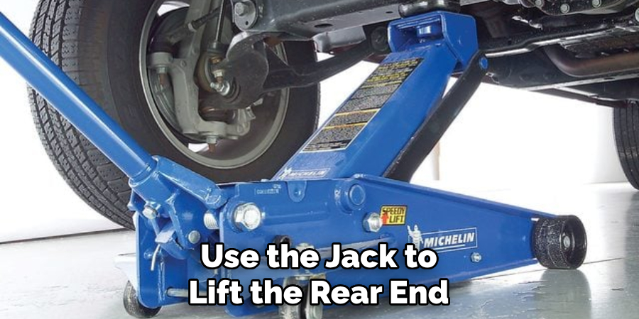 Use the Jack to Lift the Rear End