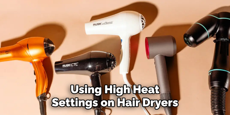 Using High Heat Settings on Hair Dryers