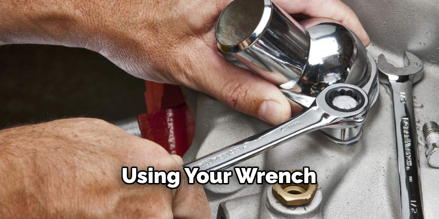 Using Your Wrench