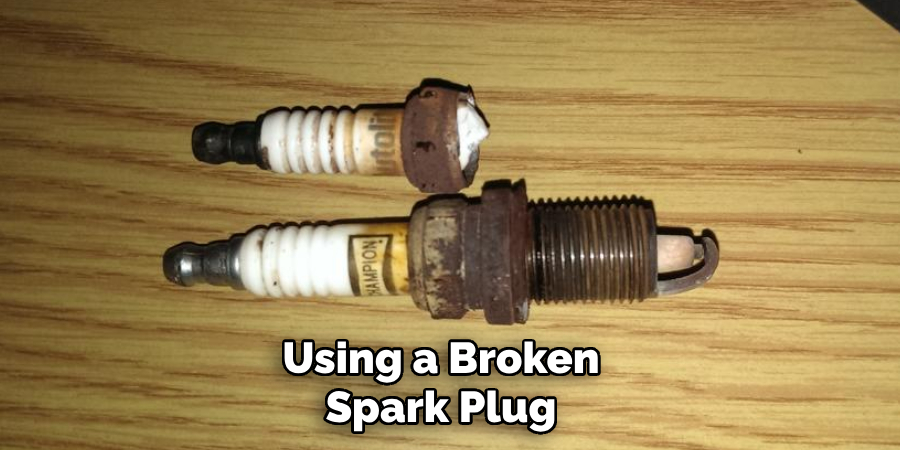 Using a Broken Spark Plug