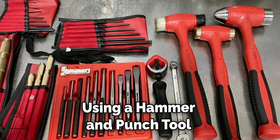 Using a Hammer and Punch Tool