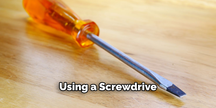 Using a Screwdrive
