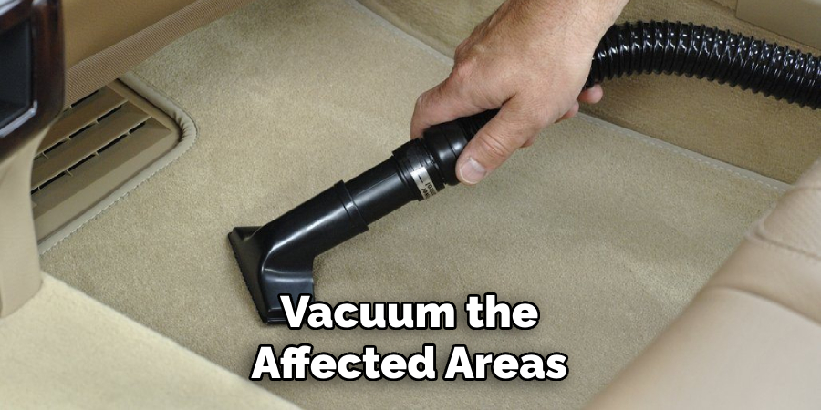 Vacuum the Affected Areas