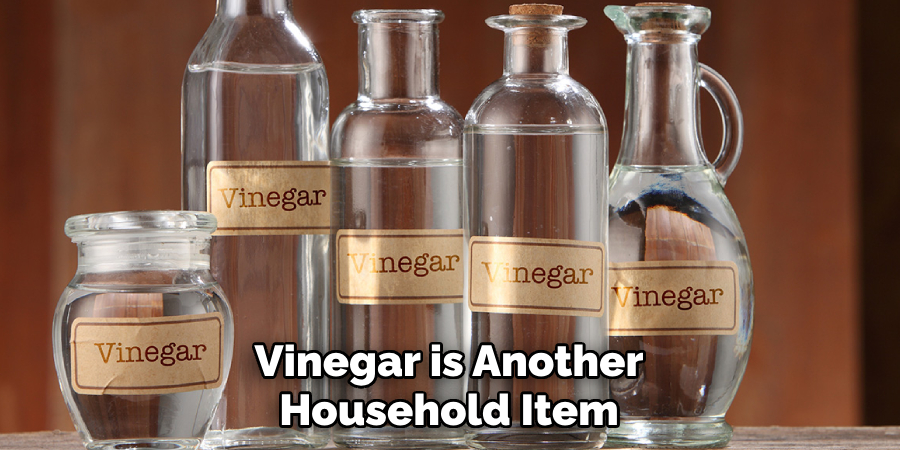 Vinegar is Another Household Item