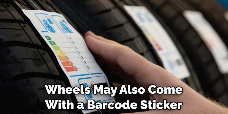 Wheels May Also Come With a Barcode Sticker