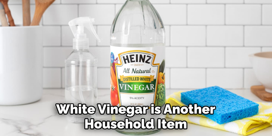 White Vinegar is Another Household Item