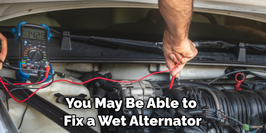 You May Be Able to Fix a Wet Alternator