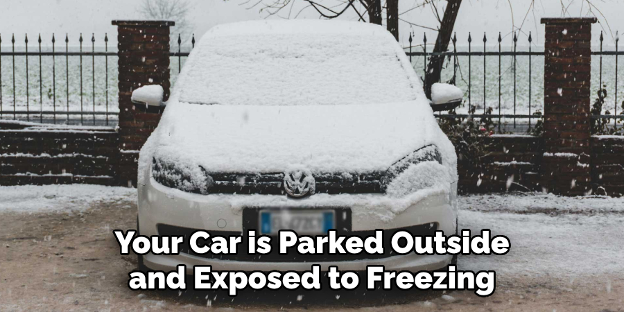 Your Car is Parked Outside and Exposed to Freezing
