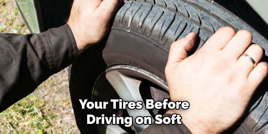 Your Tires Before Driving on Soft