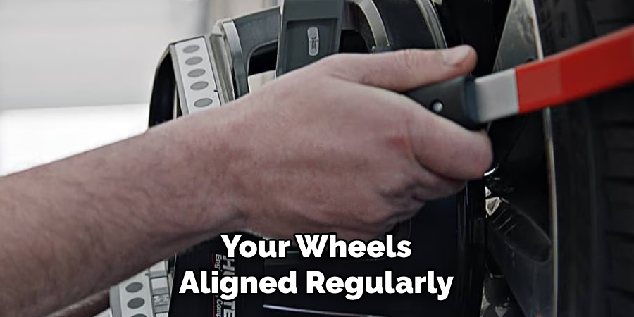 Your Wheels Aligned Regularly