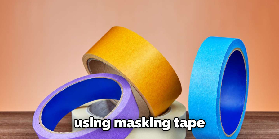 using masking tape