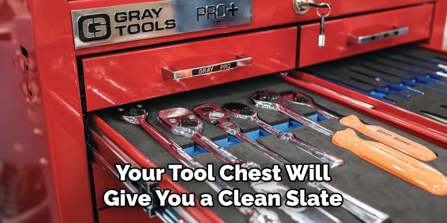 Your Tool Chest Will Give You a Clean Slate