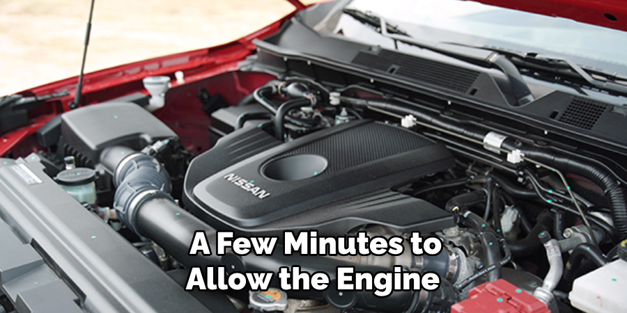 A Few Minutes to Allow the Engine