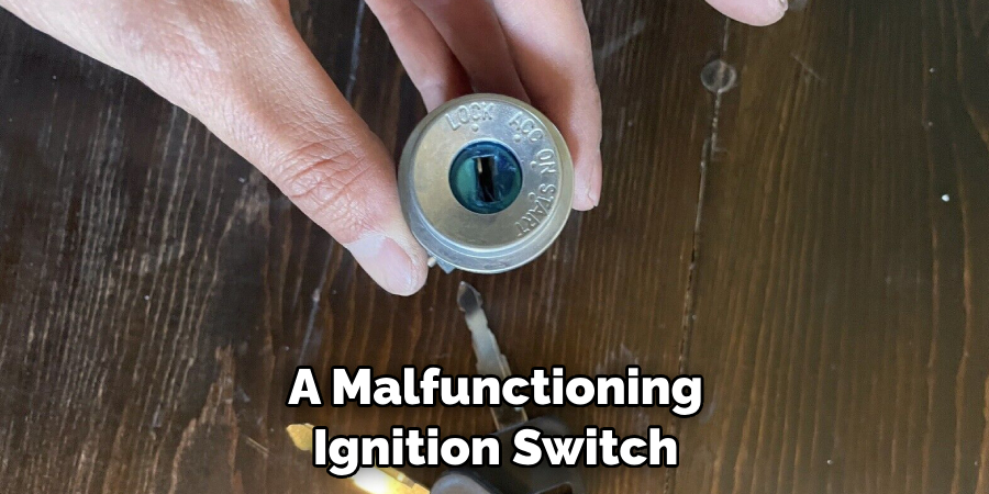 A Malfunctioning Ignition Switch