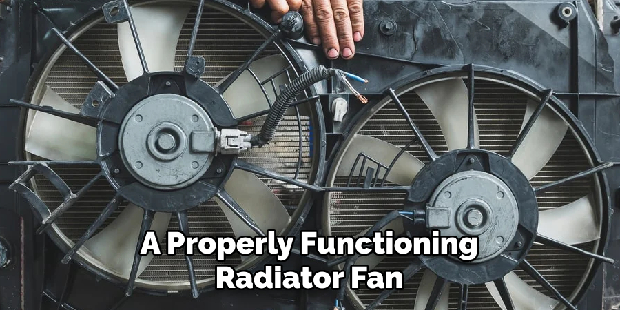 A Properly Functioning Radiator Fan