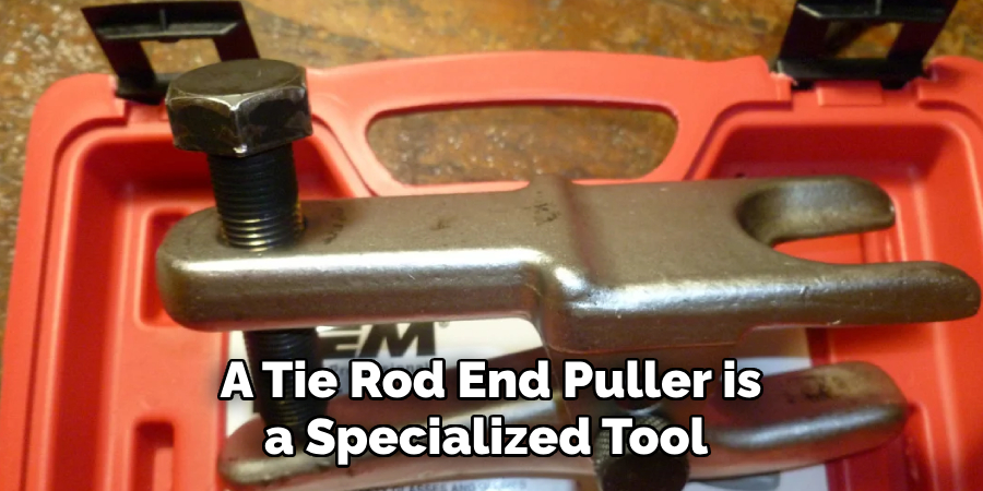 A Tie Rod End Puller is a Specialized Tool 