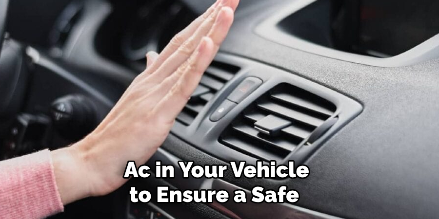 Ac in Your Vehicle to Ensure a Safe 