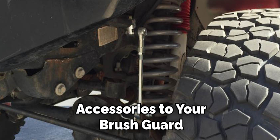 Accessories to Your Brush Guard