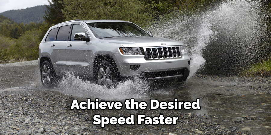 Achieve the Desired Speed Faster
