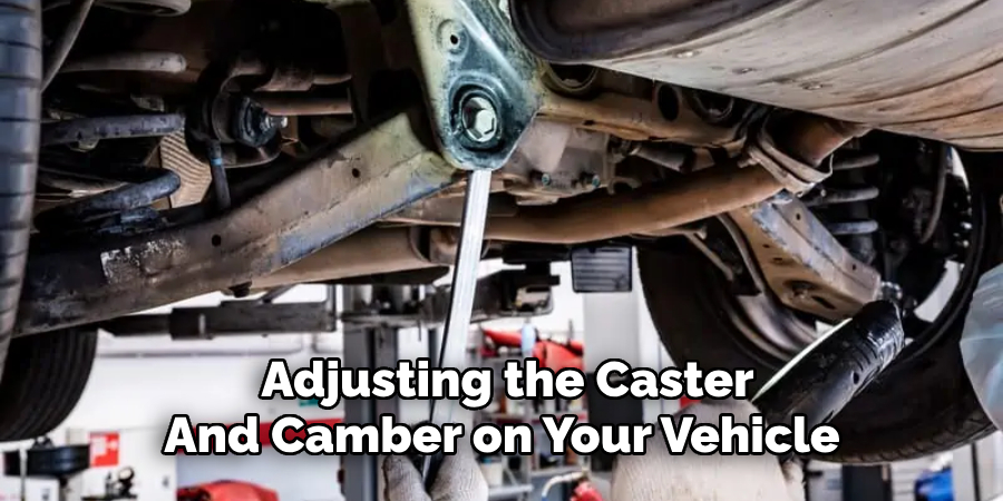 Adjusting the Caster And Camber on Your Vehicle