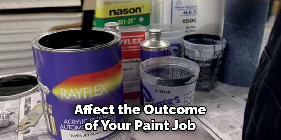 Affect the Outcome of Your Paint Job