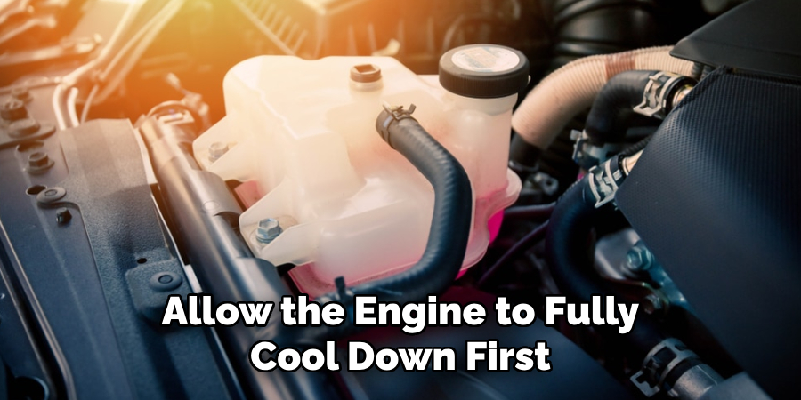 Allow the Engine to Fully Cool Down First