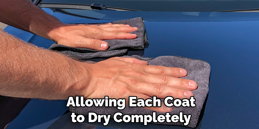 Allowing Each Coat to Dry Completely