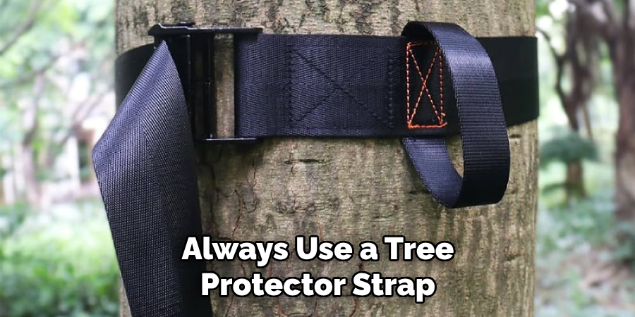 Always Use a Tree Protector Strap