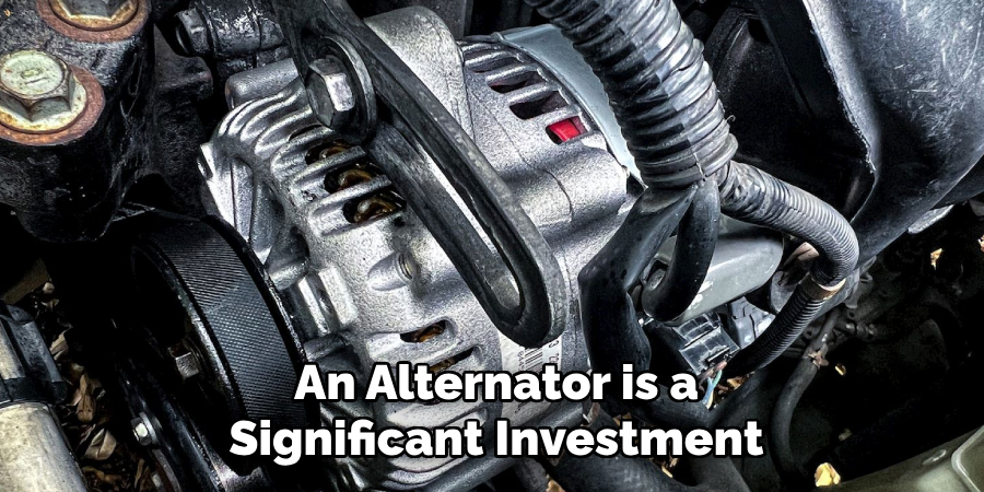 An Alternator is a Significant Investment