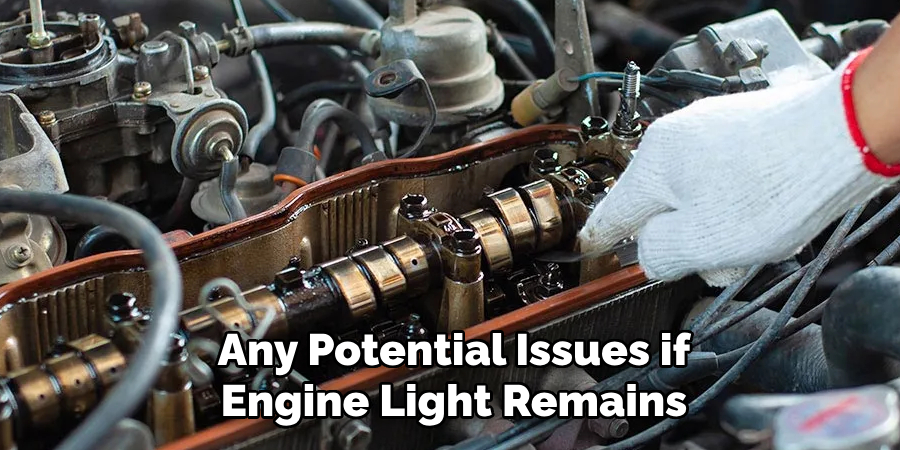 Any Potential Issues if Engine Light Remains