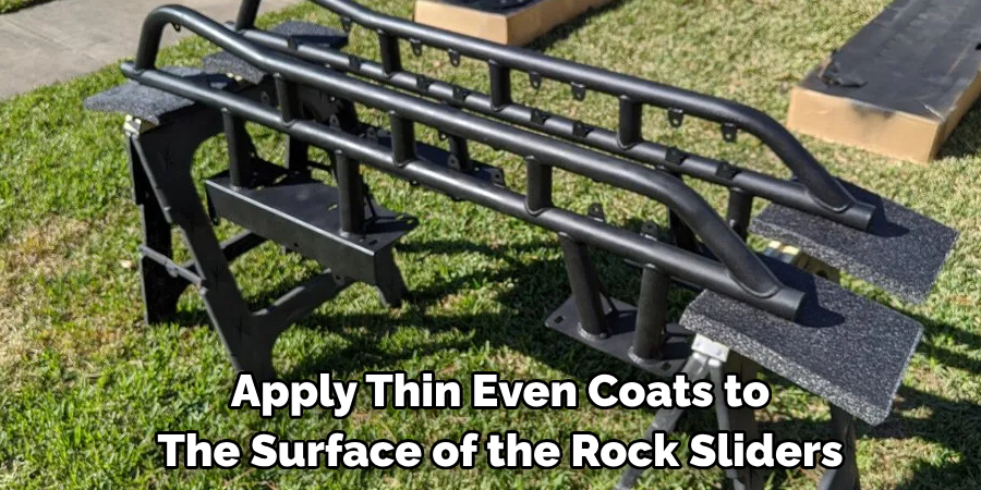 Apply Thin Even Coats to The Surface of the Rock Sliders
