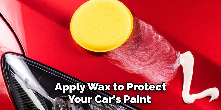 Apply Wax to Protect Your Car's Paint