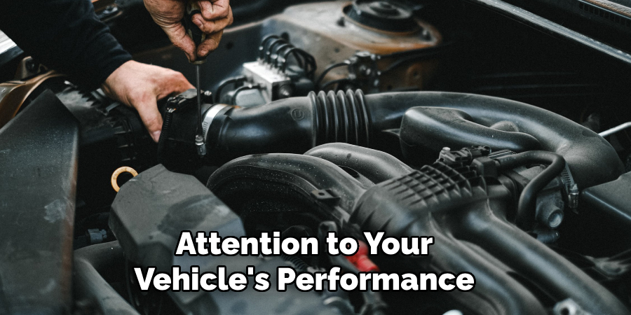 Attention to Your Vehicle's Performance