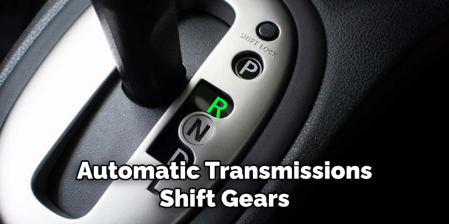 Automatic Transmissions Shift Gears