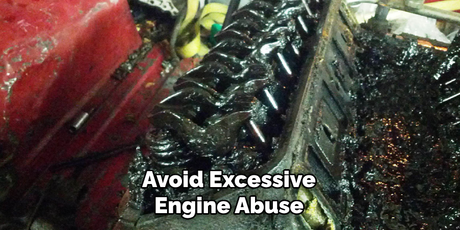 Avoid Excessive Engine Abuse
