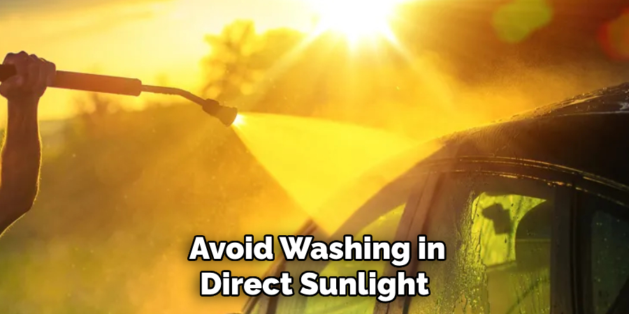 Avoid Washing in Direct Sunlight