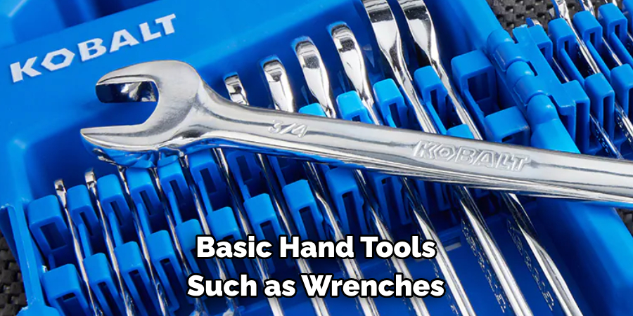 Basic Hand Tools Such as Wrenches