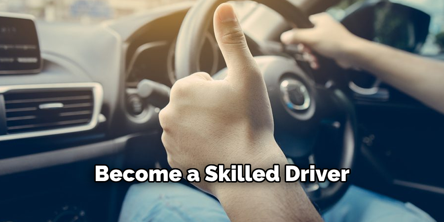Become a Skilled Driver