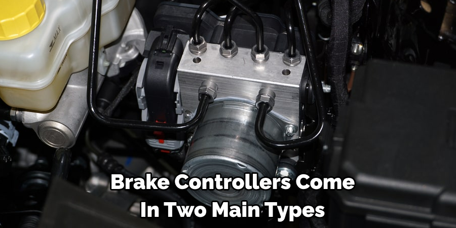 Brake Controllers Come In Two Main Types