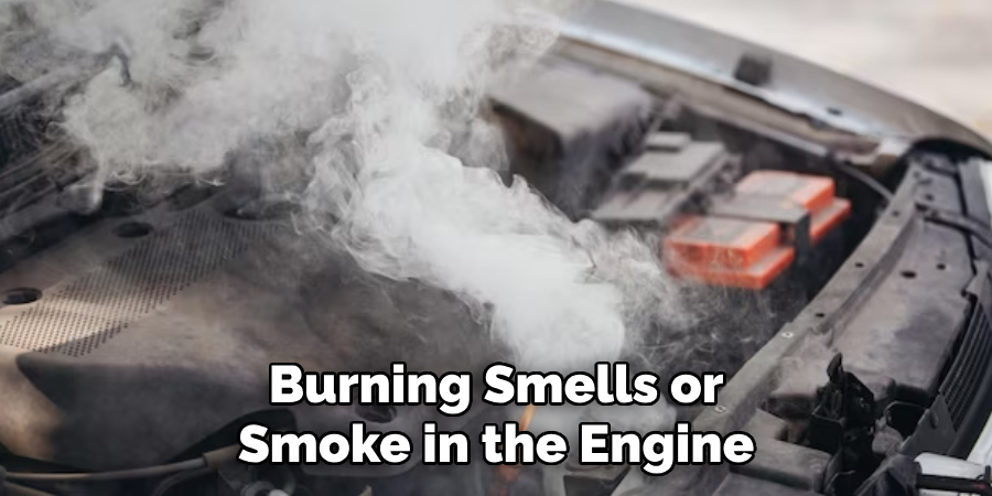 Burning Smells or Smoke in the Engine