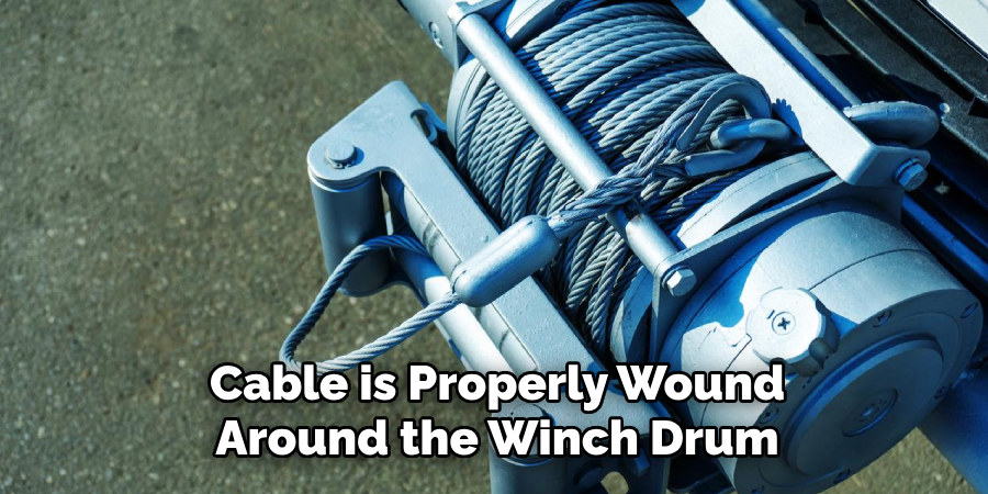 Cable is Properly Wound Around the Winch Drum