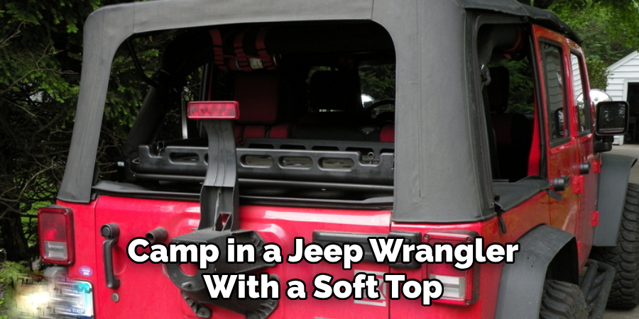 Camp in a Jeep Wrangler With a Soft Top