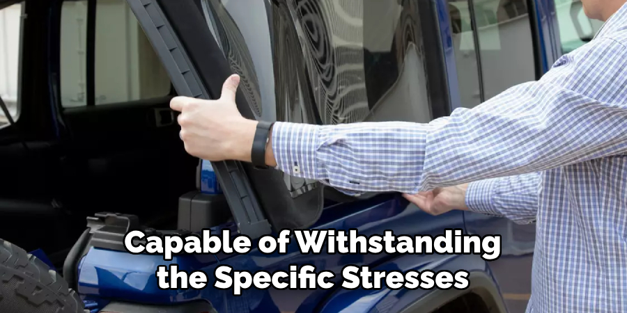 Capable of Withstanding the Specific Stresses