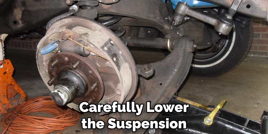 Carefully Lower the Suspension